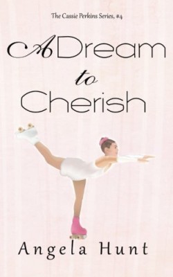 A Dream to Cherish (The Cassie Perkins Series) (Volume 4)