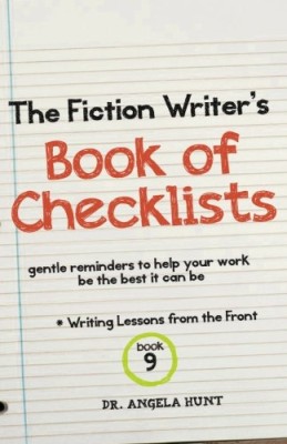 The Fiction Writer’s Book of Checklists: Gentle Reminders to Help Your Work be the Best It Can Be (Writing Lessons from the Front)