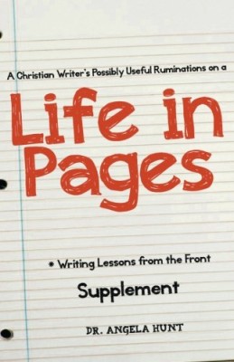 A Christian Writer’s Possibly Useful Ruminations from A Life in Pages (Writing Lessons from the Front)