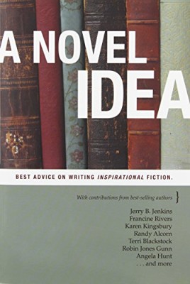 A Novel Idea: Best Advice on Writing Inspirational Fiction