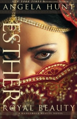 Esther: Royal Beauty (A Dangerous Beauty Novel)